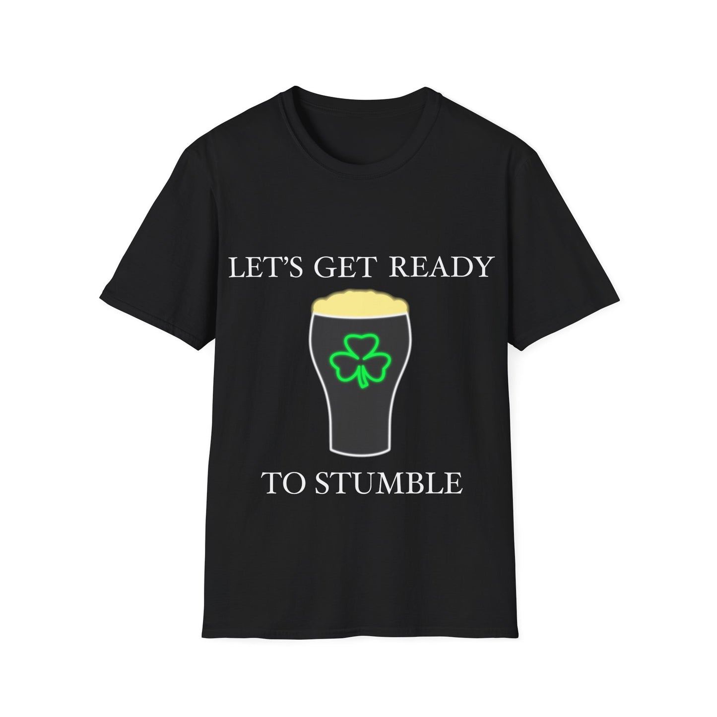Let's Get Ready To Stumble - St. Patrick's Day T-Shirt