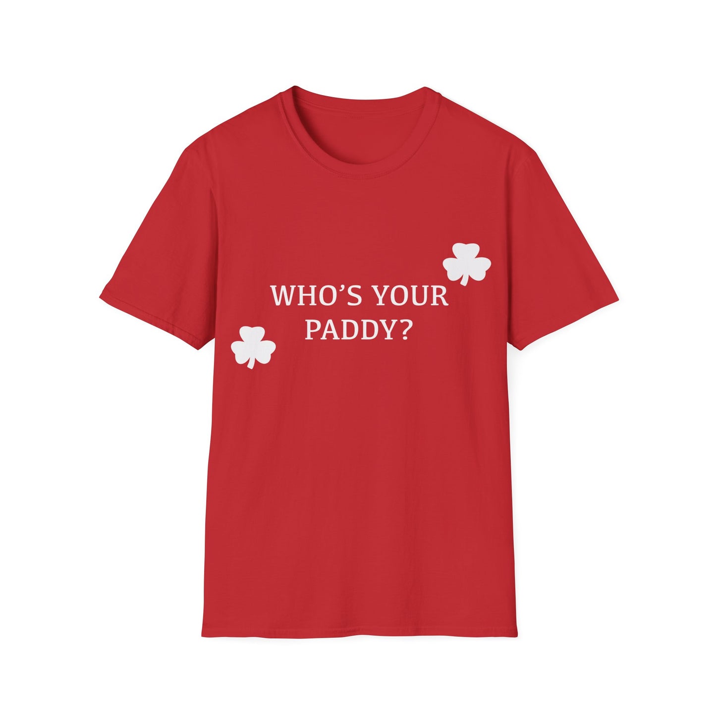 Who's Your Paddy? - St. Patrick's Day T-Shirt