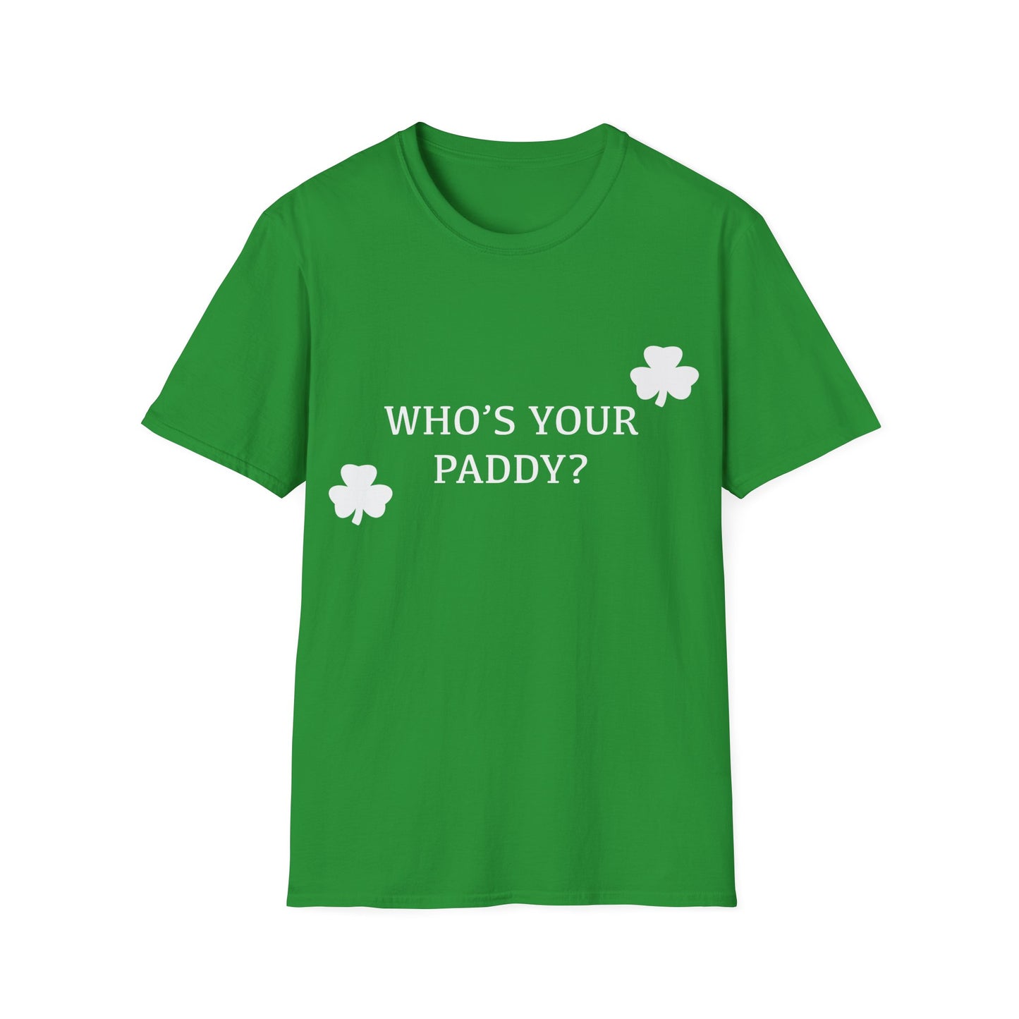 Who's Your Paddy? - St. Patrick's Day T-Shirt