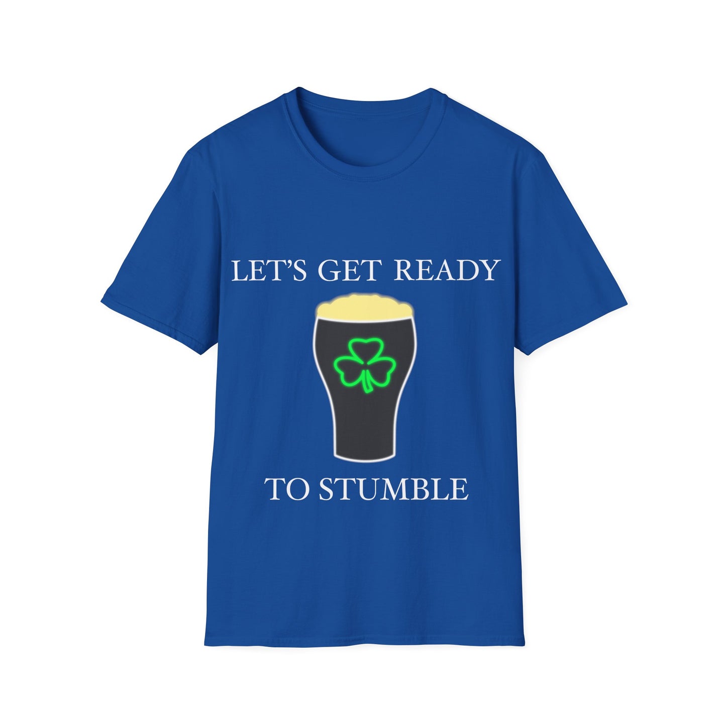 Let's Get Ready To Stumble - St. Patrick's Day T-Shirt
