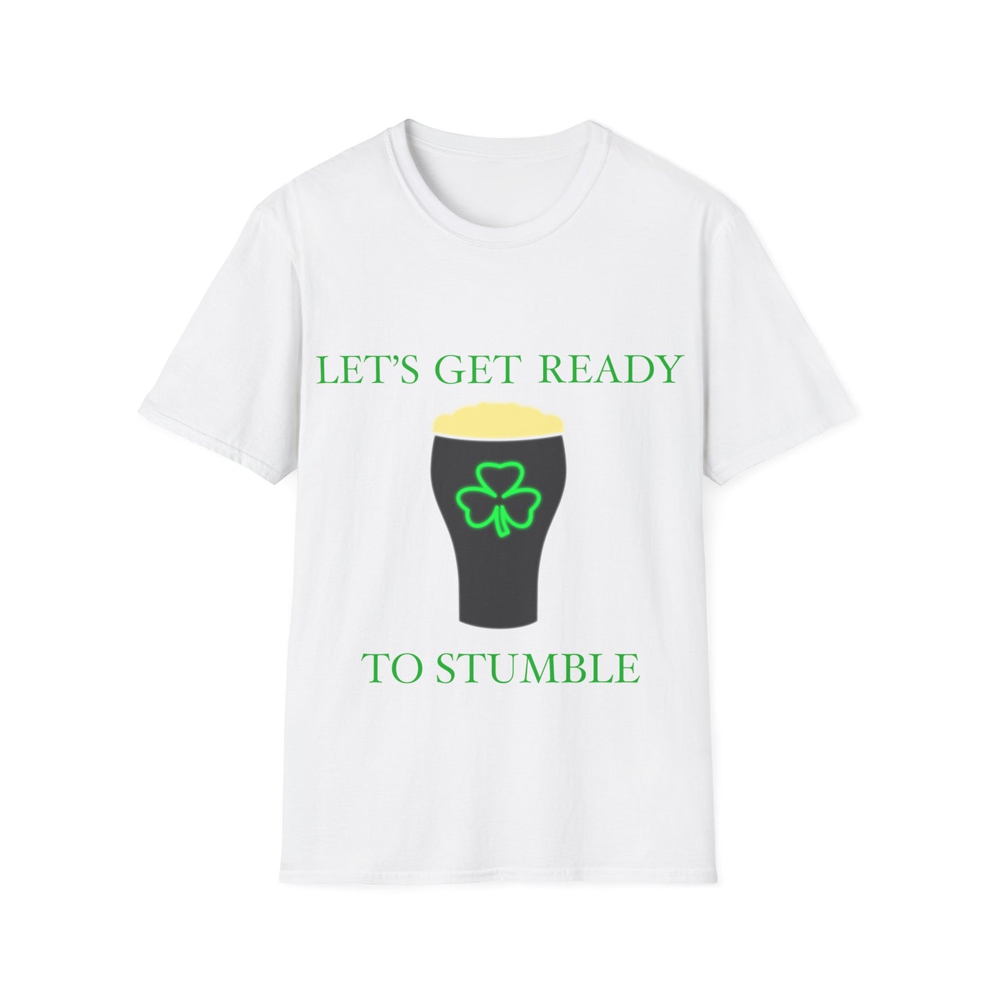 Let's Get Ready To Stumble - St. Patrick's Day T-Shirt