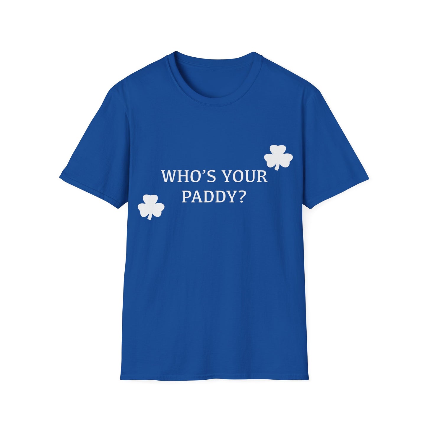 Who's Your Paddy? - St. Patrick's Day T-Shirt