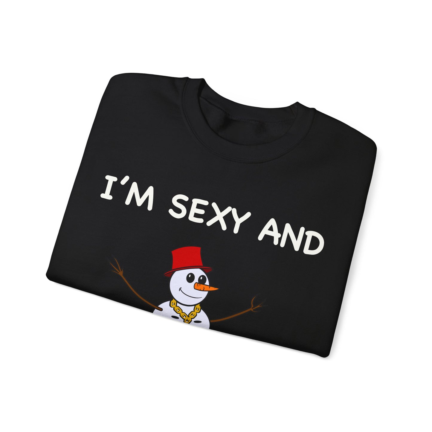 I'm Sexy and I Snow It - Christmas Sweatshirt