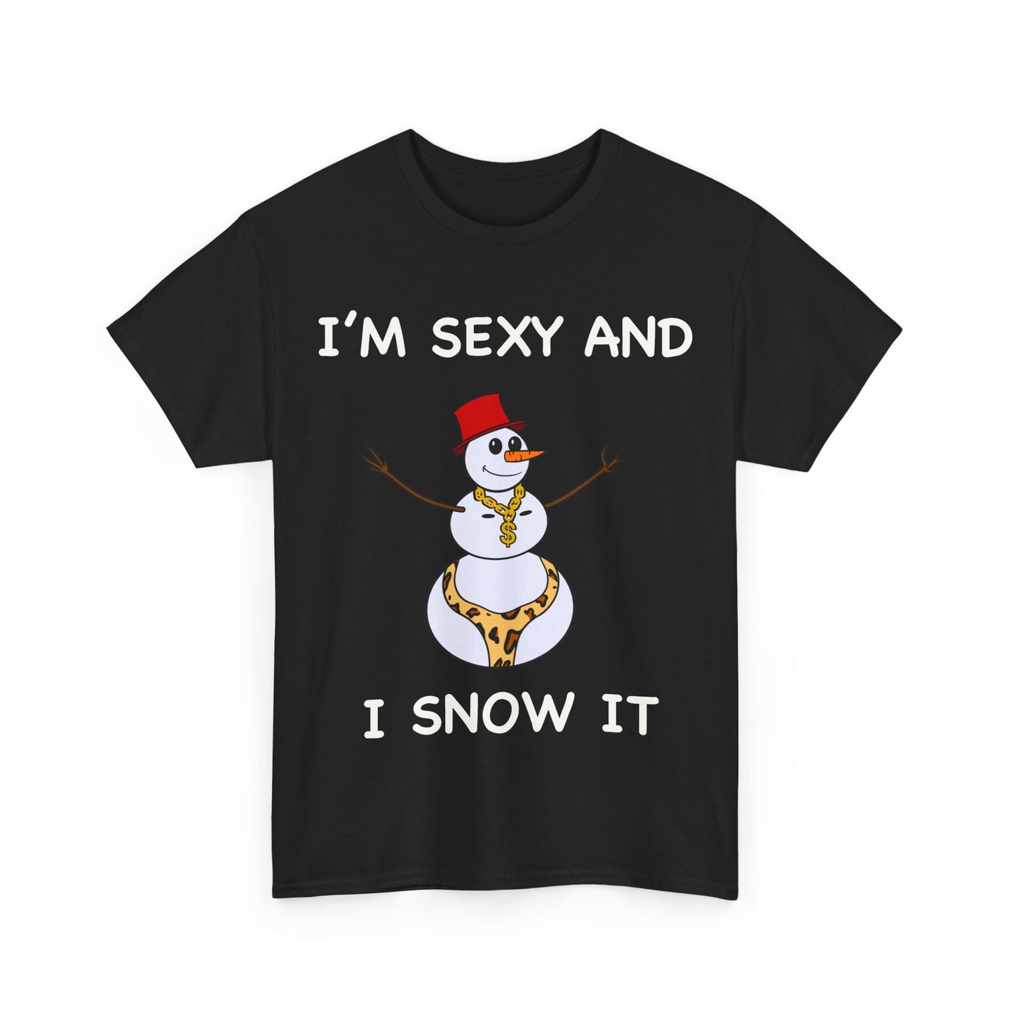 I'm Sexy and I Snow It - Christmas T-Shirt