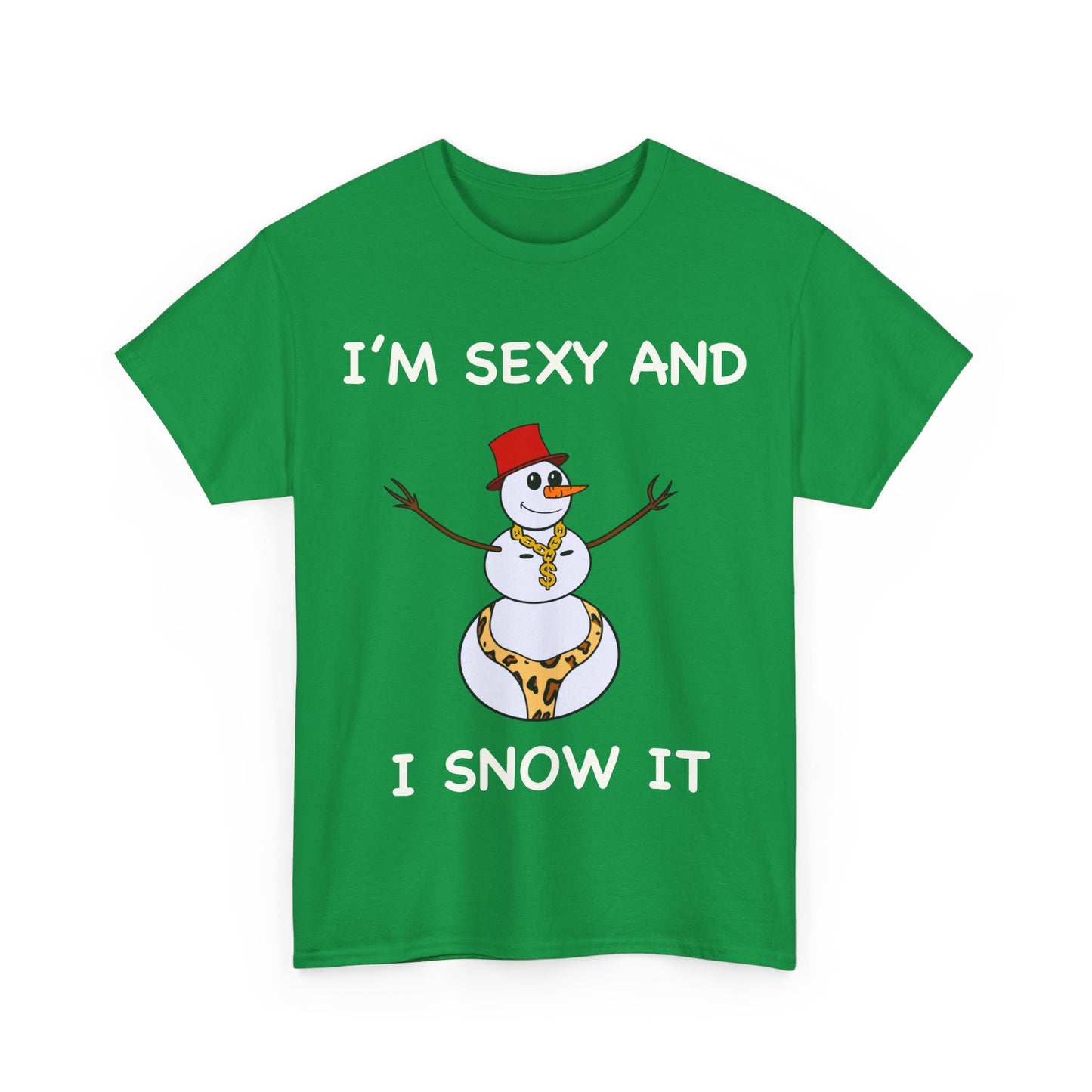 I'm Sexy and I Snow It - Christmas T-Shirt