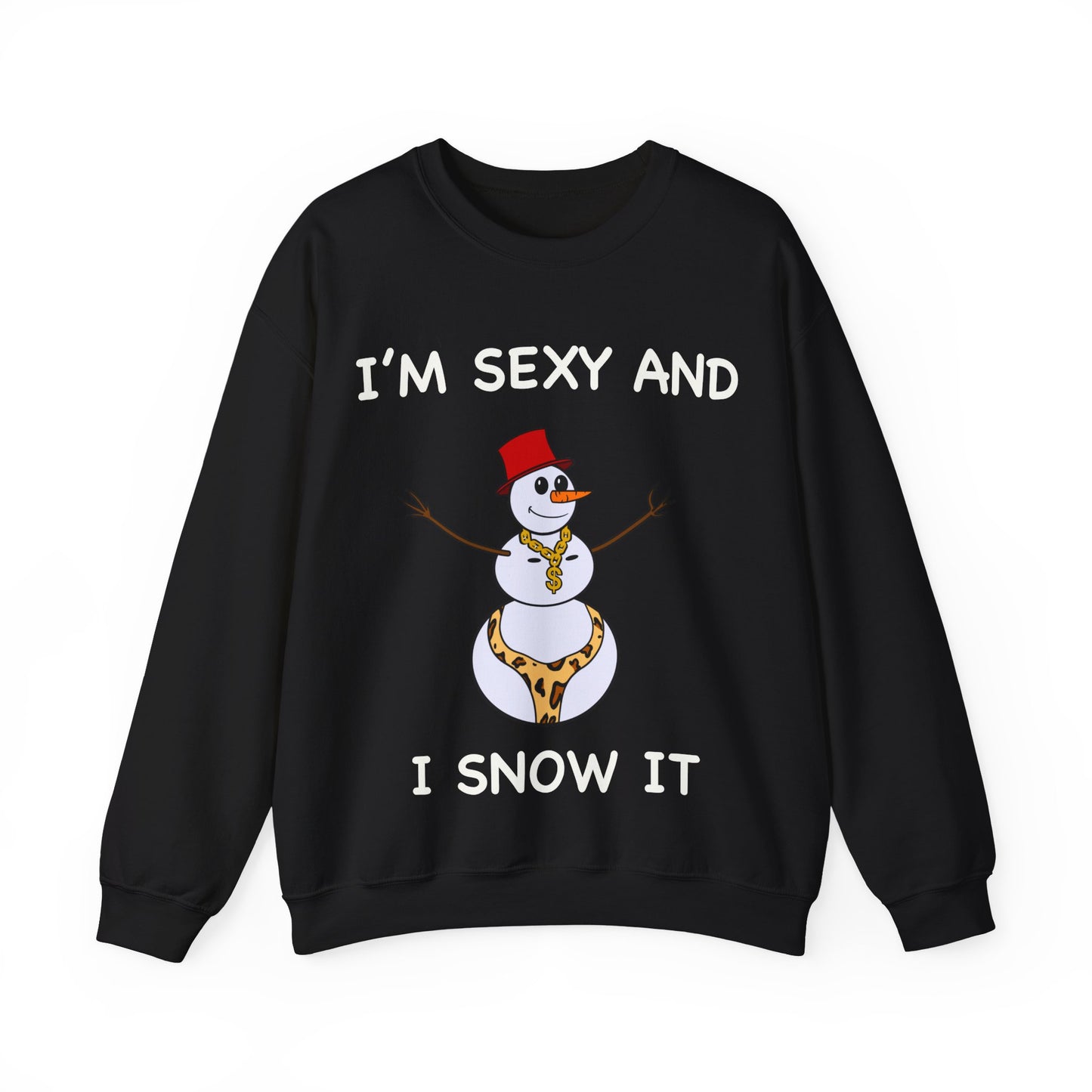 I'm Sexy and I Snow It - Christmas Sweatshirt