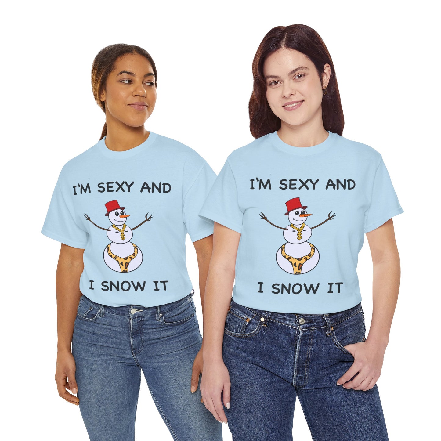 I'm Sexy and I Snow It - Christmas T-Shirt