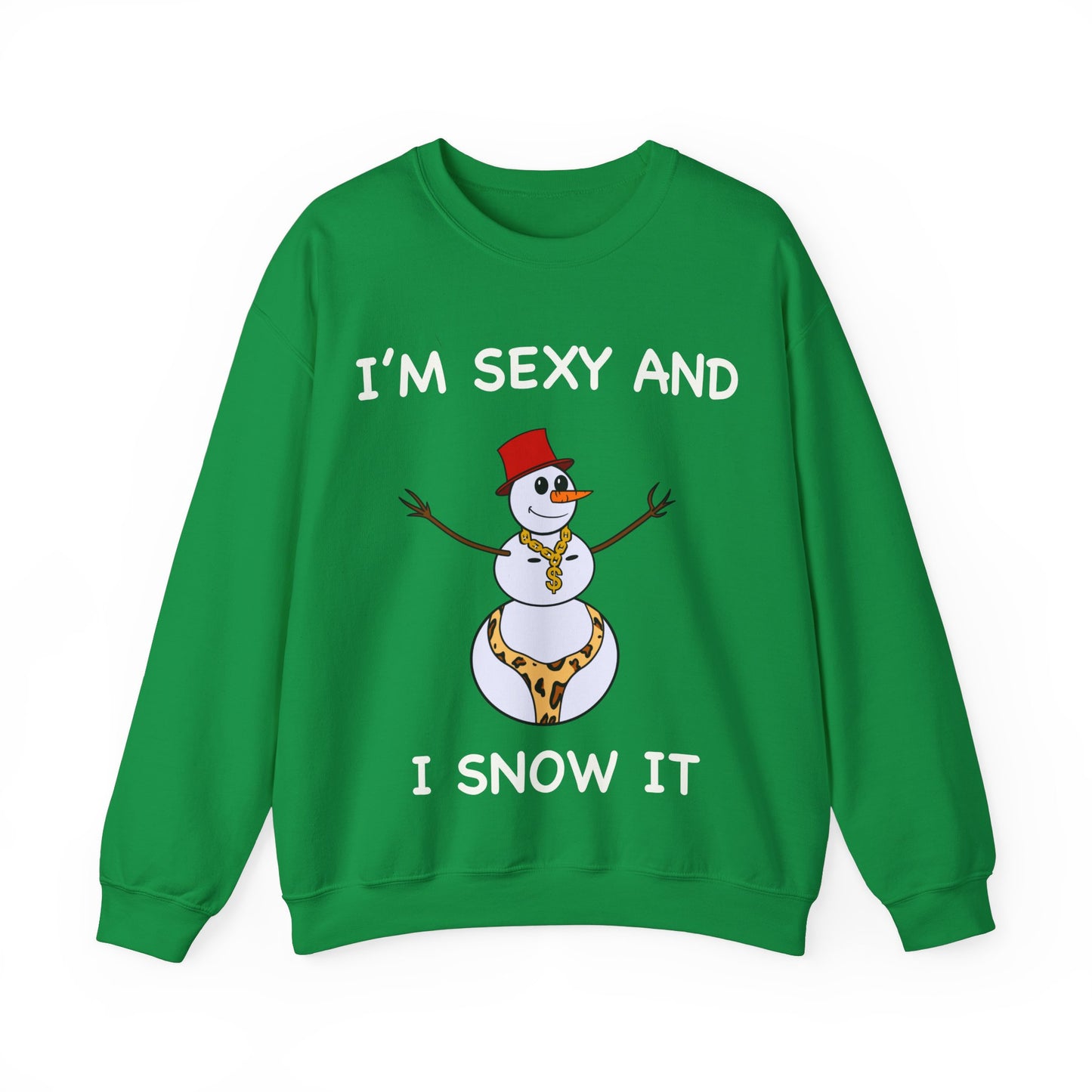 I'm Sexy and I Snow It - Christmas Sweatshirt