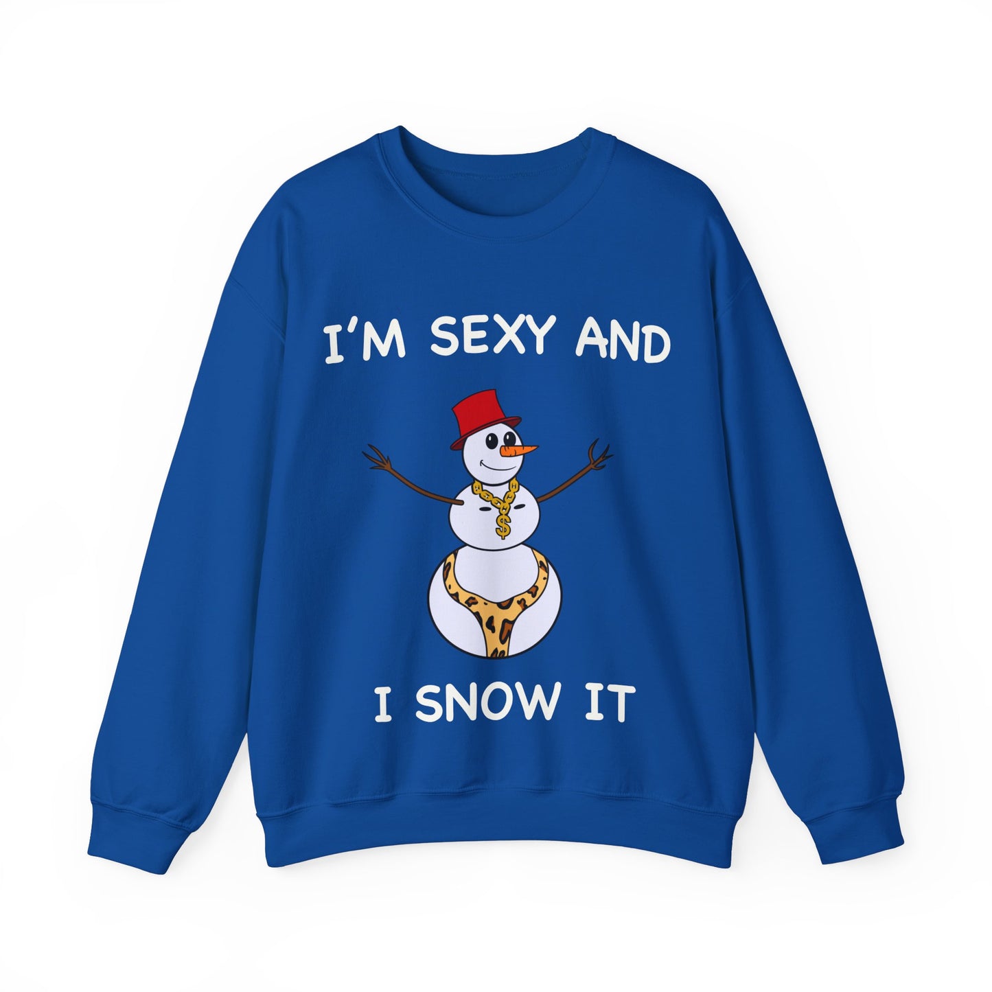 I'm Sexy and I Snow It - Christmas Sweatshirt