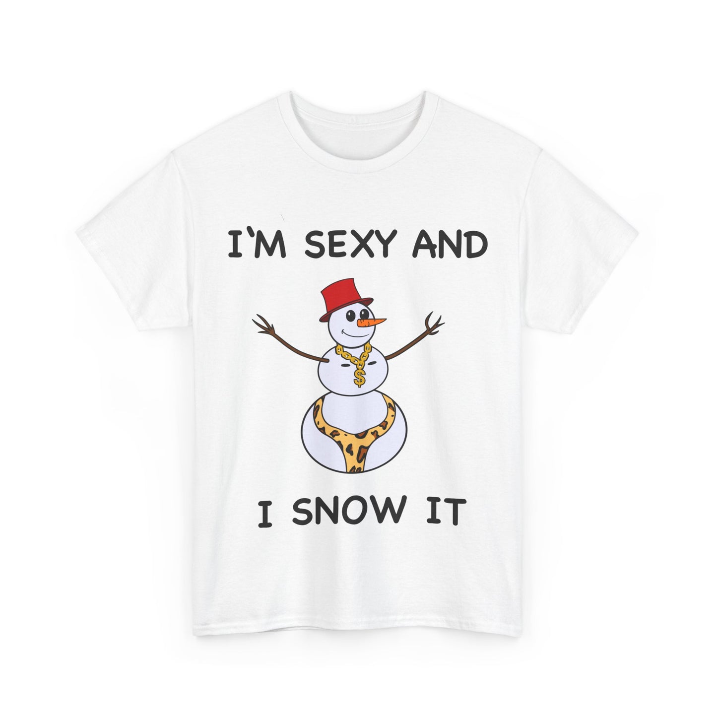 I'm Sexy and I Snow It - Christmas T-Shirt